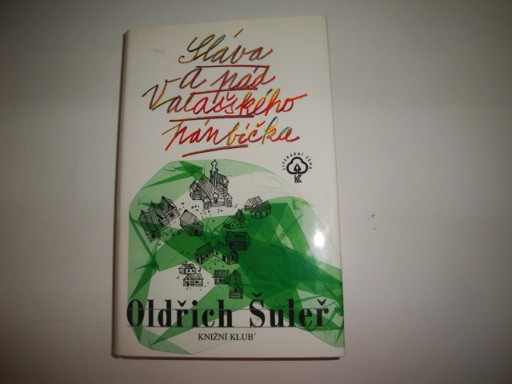 Sláva a pád Valašského pánbíčka - O.%Suleř