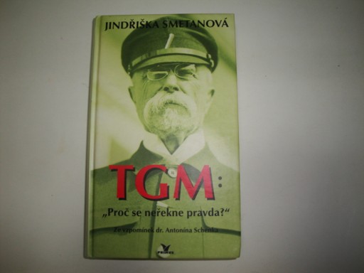 TGM -proč se neřekne pravda? Jindřiška Smetanová