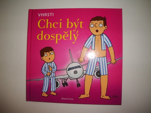 Chci být dospělý- Vhrsti