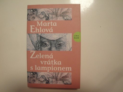 Zelená vrátka s lampionem - Marta Ehlová