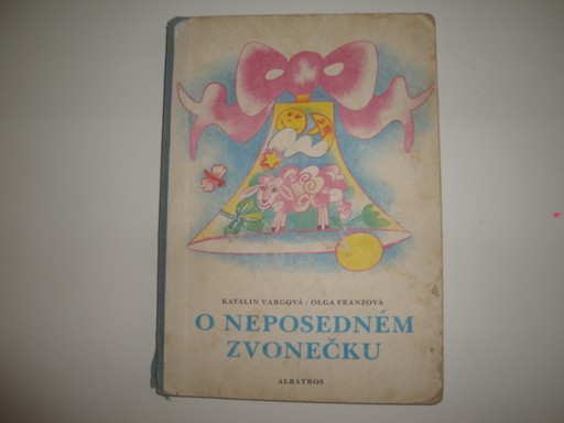O neposedném zvonečku-Katalin Vargová , Olga Franzová