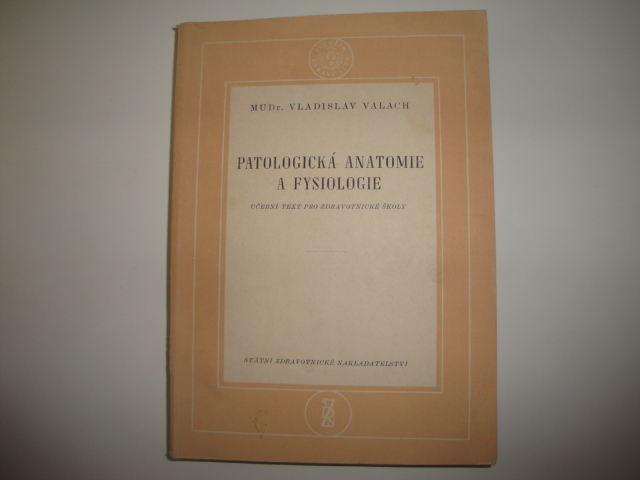 Patologická anatomie a fysiologie-V.Valach