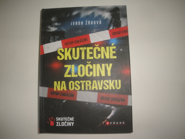 Skutečné zločiny na Ostravsku -Ivana Žáková
