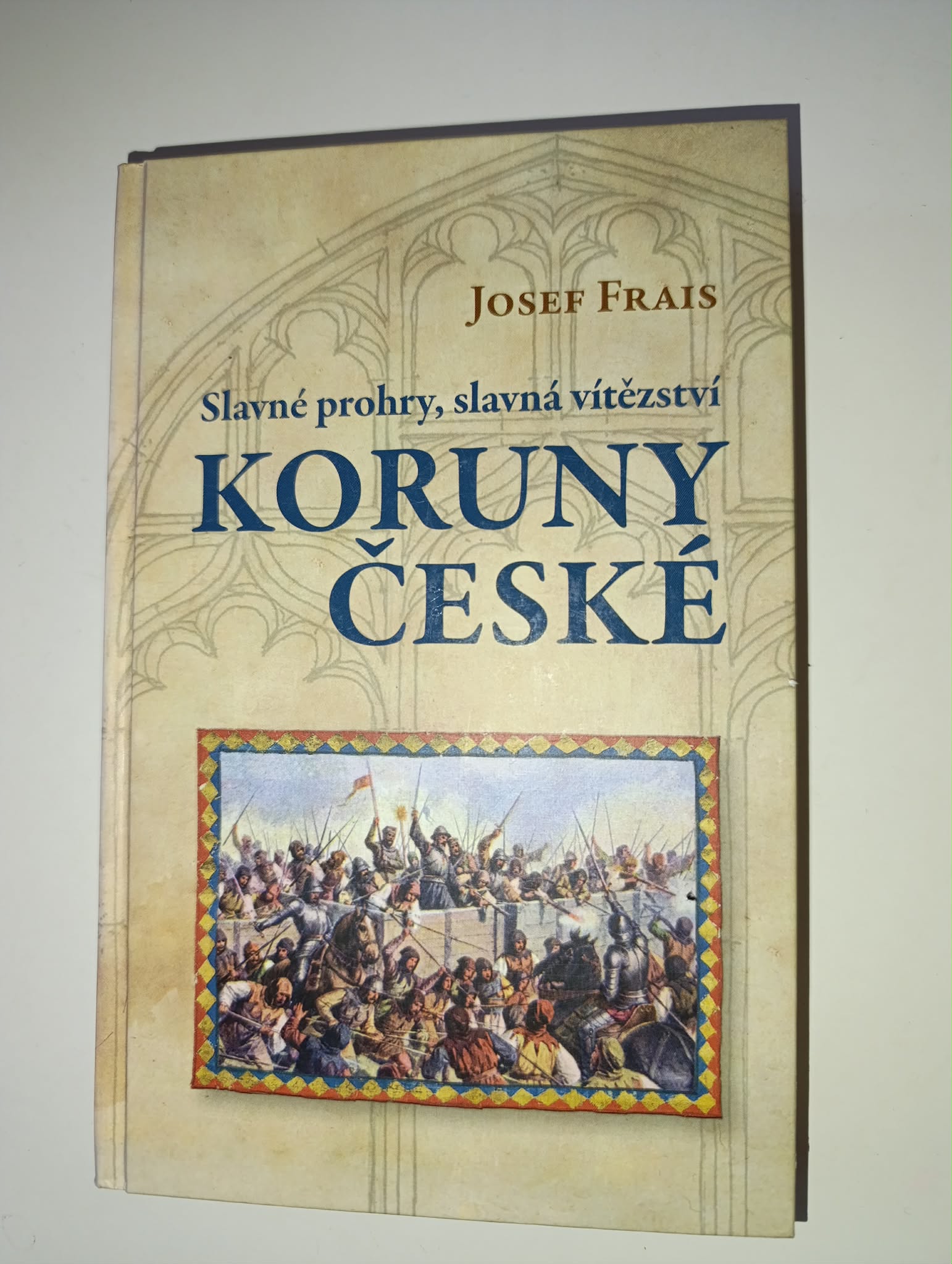 Slavné prohry, slavné vítězství Koruny české-Josef Frais
