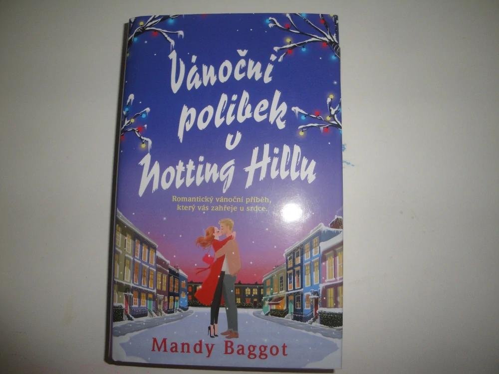 Vánoční polibek v Notting Hillu-romantický vánoční příběh, který vás zahřaje u srdce-Mandy Baggot