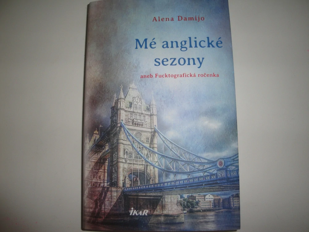 Mé anglické sezony-aneb Fucktografická ročenka-Alena Damijo