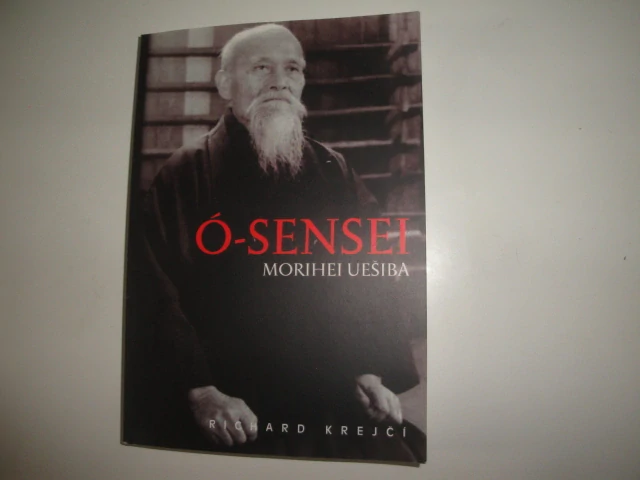 Ó-Sensei-Morihei Uešiba-Richard Krejčí