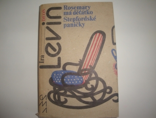 Rosemary má děťátko, Stepfordské paničky-Ira Levin