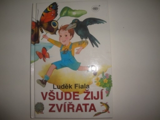 Všude žijí zvířata-Luděk Fiala