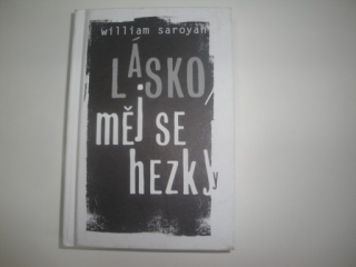 Lásko, měj se hezky-William Saroyan