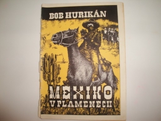 Bob Hurián-Mexiko v plamenech