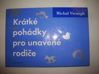 Krátké pohádky pro unavené rodiče - Michal Viewegh