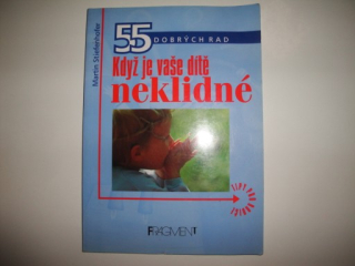 55 dobrých rad-Když je vaše dítě neklidné 