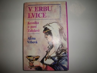 V erbu lvice-Kronika o paní Zdislavě-Alena Vrbová