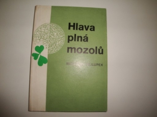 Hlava plná mozolů-M.Vejlupek