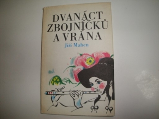 Dvanáct zbojníčků a vrána-Jiří Mahen 