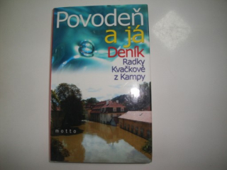Povodeň a já - Deník Radky Kvačkové z Kampy
