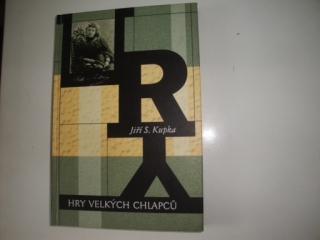 Hry velkých chlapců-Jiří S.Kupka 