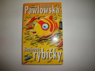 Banánové rybičky-Halina Pawlowská 