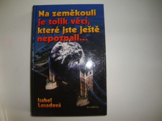 Na zeměkouli je tolik věcí, které jste ještě nepoznali... Isabel Losadová 