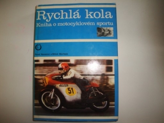 Rychlá kola -kniha o motocyklovém sportu -Pavel Novotný, Miloš Skořepa 