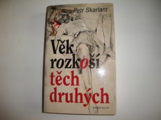 Věk rozkoší těch druhých -Petr Skarlant
