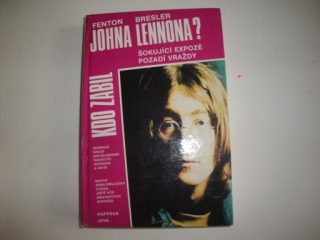 Kdo zabil Johna Lennona? Fenton Bresler 