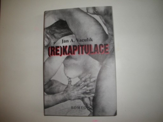 (Re)kapitulace- Jan A. Vaculík