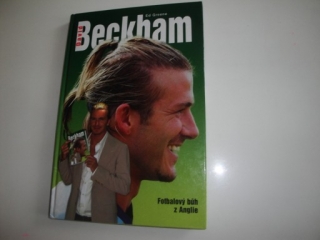 David Beckham - Ed Greene -Fotbalový bůh z Anglie 