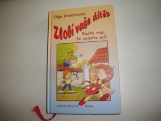 Zlobí vaše dítě? buďte rádi, že nemáte mě!
