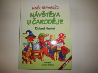 Naši trpaslíci -návštěva u čaroděje - Richard Heyduk 