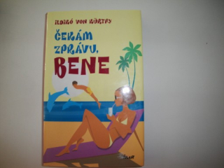 Čekám zprávu, Bene- Ildikó von Kürthy