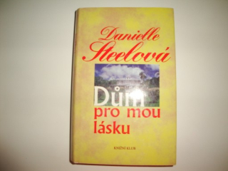 Dům pro mou lásku-Danielle Steelová 