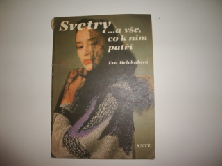 Svetry a vše, co k nim patří-Eva Helekalová 