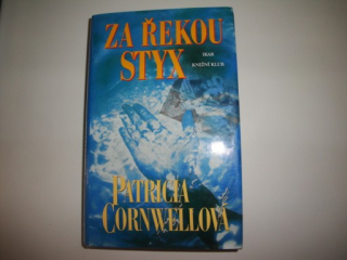 Za řekou Styx-Patricia Cornwellová 