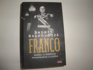 Franco neboli o úspěchu průměrného člověka-Andrée Bachoudová 