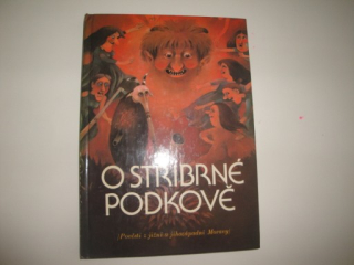 O stříbrné podkově - pověsti z jižní a jihozápadní Moravy 