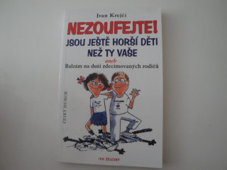 Nezoufejte, jsou ještě horší děti než ty vaše-Ivan Krejčí 