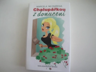 Chalupářkou z donucení-Marcela Mlynářová