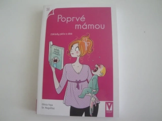 Poprvé mámou-základy péče o dítě-Olivia Toja, Dr.Regottaz 