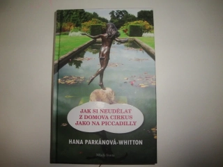 Jak si neudělat z domova cirkus jako na Piccadilly - Hana Parkánová-Whitton