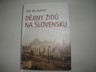 Dějiny Židů na Slovensku - Ján Mlynárik