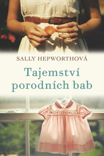 Tajemství porodních bab-Sally Hepworthová