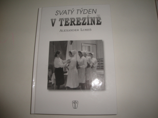 Svatý týden v Terezíně-A.Lukeš