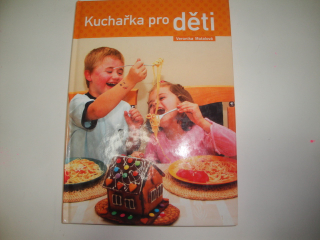 Kuchařka pro děti-Veronika Motalová