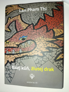 Bílej kůň, žlutej drak-Lan Pham Thi