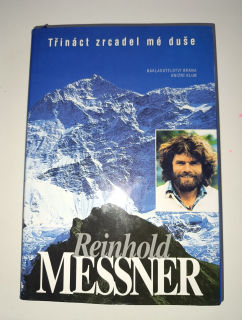Třináct zrcadel mé duše -Reinhold Messner