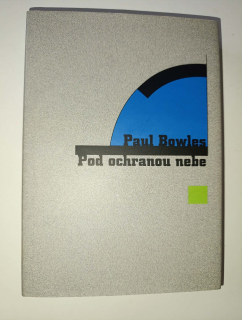 Pod ochranou nebe-Paul Bowles 