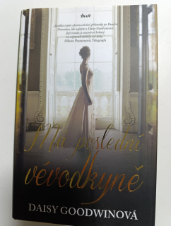 Má poslední vévodkyně -Daisy Goodwinová 