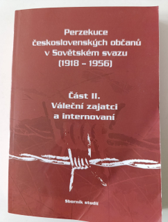Perzekuce československých občanů v Sovětském svazu (1918-1956) II. - Váleční zajatci a internovaní - sborník studií